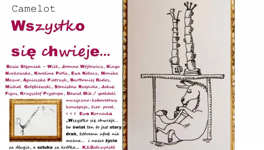 Teatr Loch Camelot: "Wszystko się chwieje..." - muzyczno-kabaretowy spektakl. Na plakacie rysunek konia i wieży z kubków.