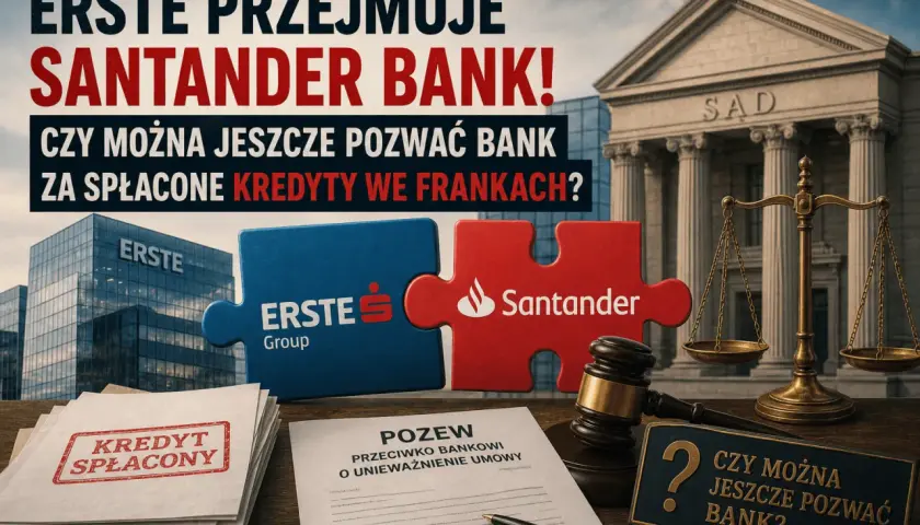 Erste przejmuje Santander Bank. Czy można pozwać bank za spłacone kredyty frankowe? Pozew, młotek sędziowski i waga sprawiedliwości.