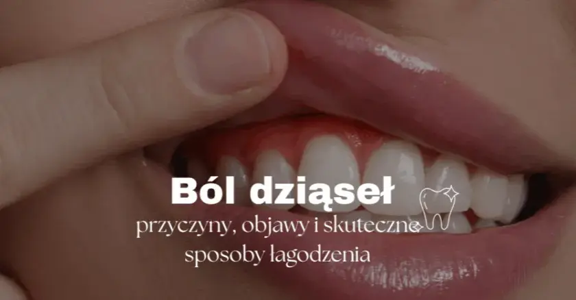 Co na bolące dziąsło? Szybka ulga, przyczyny i kiedy do dentysty