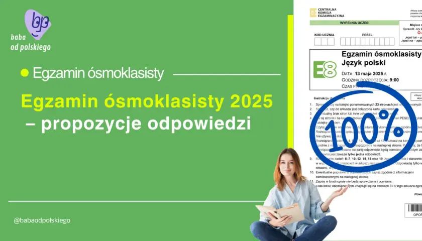 Egzamin ósmoklasisty 2025 - propozycje odpowiedzi. Rozwiązanie arkusza z języka polskiego.