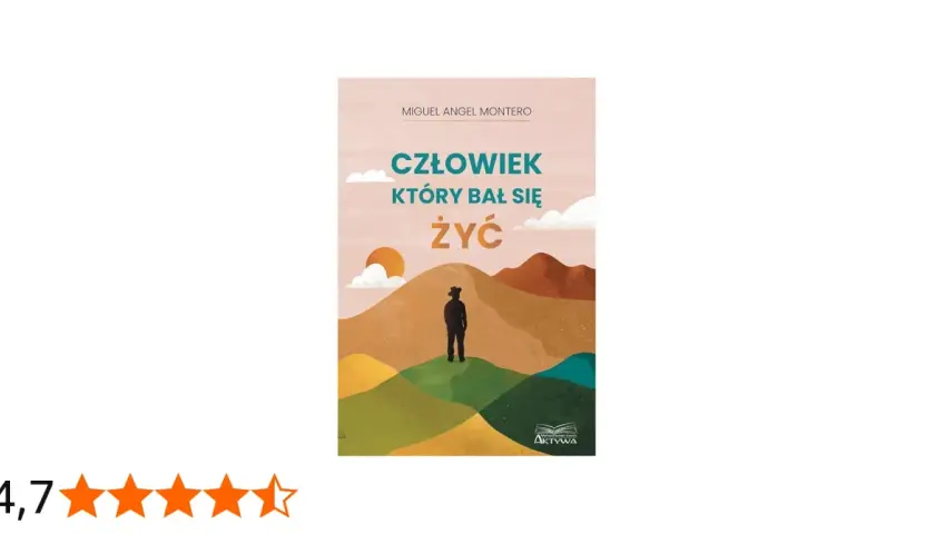 Okładka książki "Człowiek który bał się żyć". Sylwetka samotnego człowieka na tle pustynnego krajobrazu.