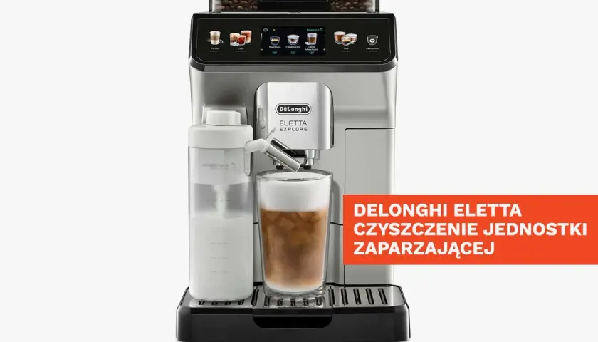 Automatyczny ekspres DeLonghi Eletta Explore z mlecznikiem i szklanką kawy. Wskazówki dotyczące odkamieniania i czyszczenia jednostki zaparzającej.