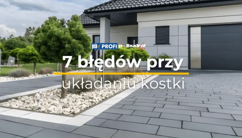 Nowoczesny dom z podjazdem z szarej kostki. Tekst: "7 błędów przy układaniu kostki".