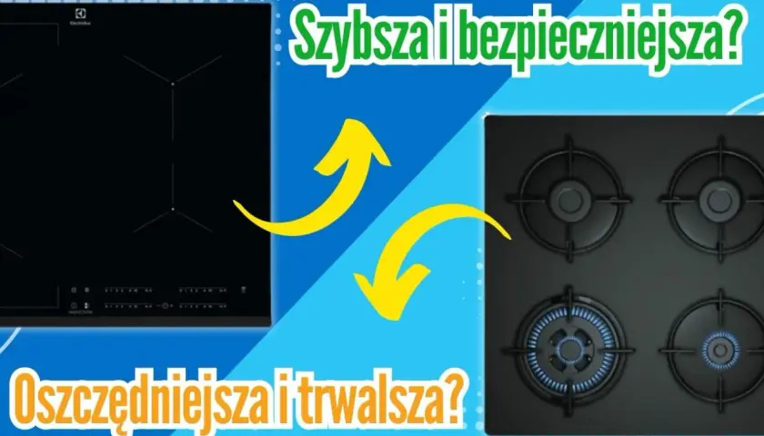 Płyta indukcyjna vs. gazowa: indukcja czy gaz co tańsze? Szybsza i bezpieczniejsza czy oszczędniejsza i trwalsza?