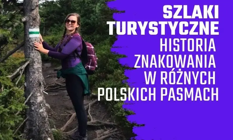 Jak powstają szlaki górskie - historia, organizacje i procesy tworzenia