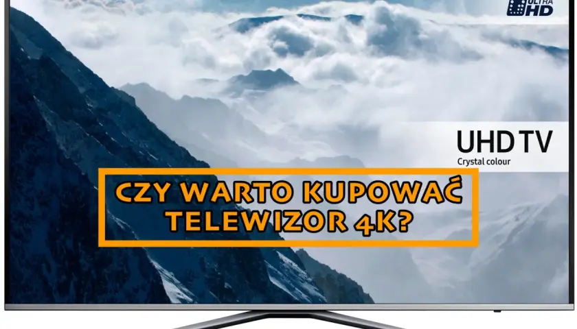 Telewizor UHD TV z napisem "Czy warto kupować telewizor 4K?". Obraz gór i chmur.