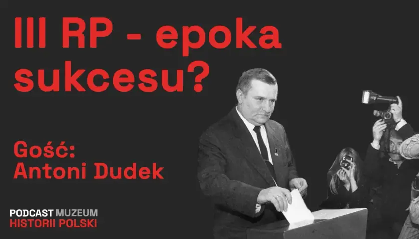 III RP - epoka sukcesu? Antoni Dudek o historii politycznej Polski 1989-2023.