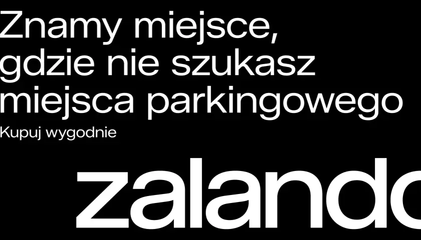 Biały tekst na czarnym tle: "Znamy miejsce, gdzie nie szukasz miejsca parkingowego. Kupuj wygodnie. zalando