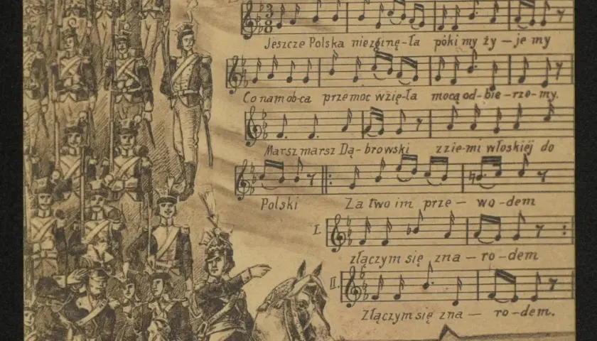 Ile lat ma pieśń Legionów Polskich? Fascynująca historia Mazurka Dąbrowskiego!