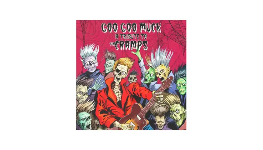 Okładka albumu "Goo Goo Muck: A Tribute to The Cramps" z przerażającymi, kreskówkowymi postaciami zombie i szkieletami.