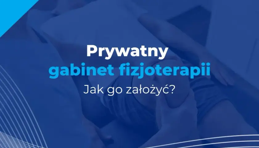Jak założyć gabinet fizjoterapii i uniknąć najczęstszych błędów