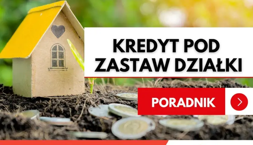 Kredyt pod zastaw działki: mały domek z kartonu, monety w ziemi i tekst "Poradnik".