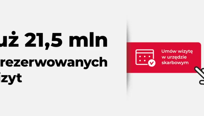 Już 21,5 mln zarezerwowanych wizyt. Kliknij, by umówić wizytę w urzędzie skarbowym.
