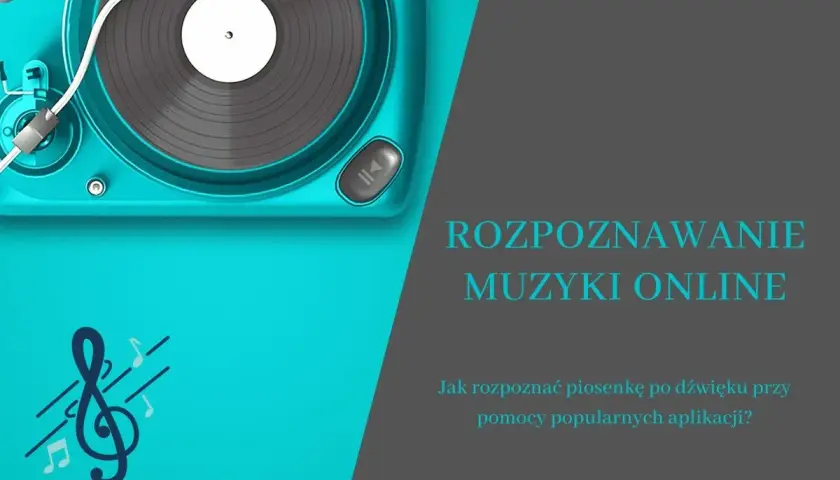 Turkusowy gramofon i klucz wiolinowy symbolizują rozpoznawanie muzyki online. Jak zidentyfikować piosenkę?