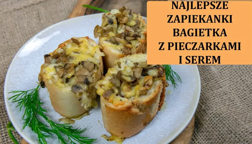 Szybka i smaczna zapiekanka z bagietki z pieczarkami na każdą okazję