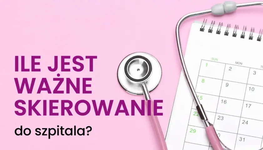 Ile jest ważne skierowanie do specjalisty? Stetoskop i kalendarz przypominają o terminach wizyt.