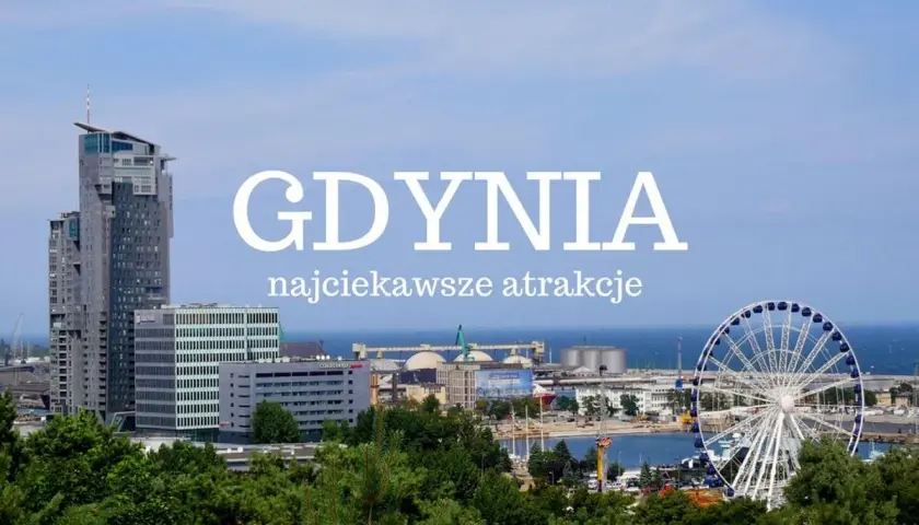 Gdynia: wysokie budynki, diabelski młyn i port. Odkryj najciekawsze atrakcje dla dorosłych w tym nadmorskim mieście.