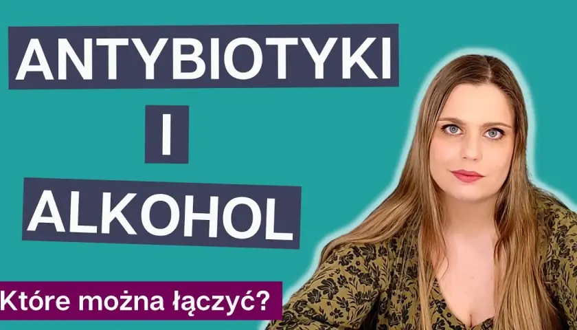 Czy można mieszać antybiotyk z alkoholem? Poznaj niebezpieczeństwa!