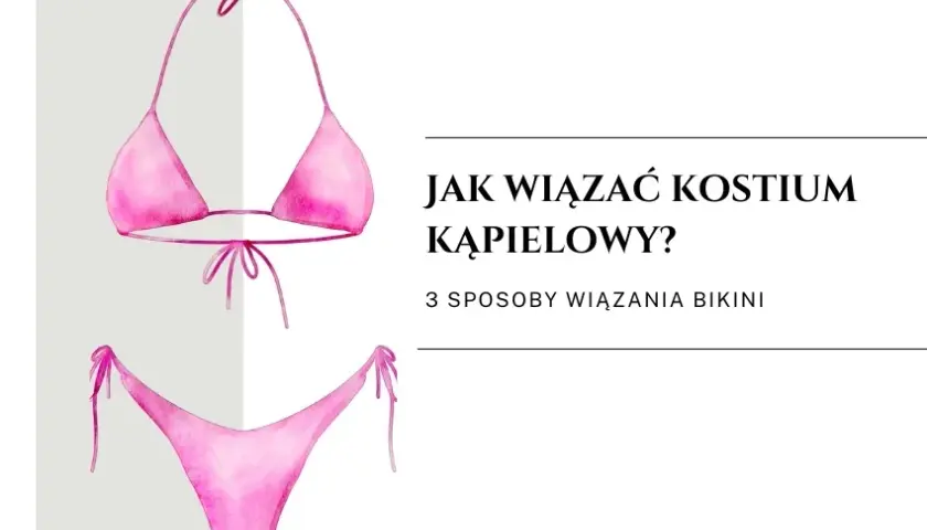 Opanuj wiązanie bikini: Komfort i styl dla małego i dużego biustu
