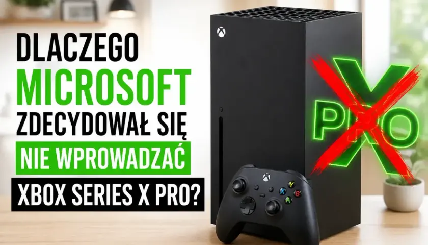 Czarna konsola Xbox Series X i kontroler na drewnianym stole. Napis "DLACZEGO MICROSOFT ZDECYDOWAŁ SIĘ NIE WPROWADZAĆ XBOX SERIES X PRO?" z przekreślonym neonowym napisem "PRO".