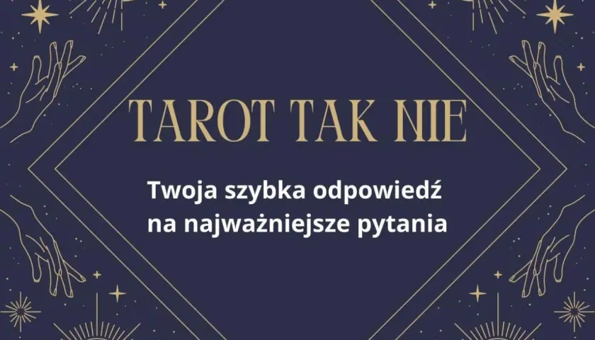 Tarot tak nie: szybka odpowiedź na Twoje pytania. Mistyczne dłonie i gwiazdy otaczają tekst.