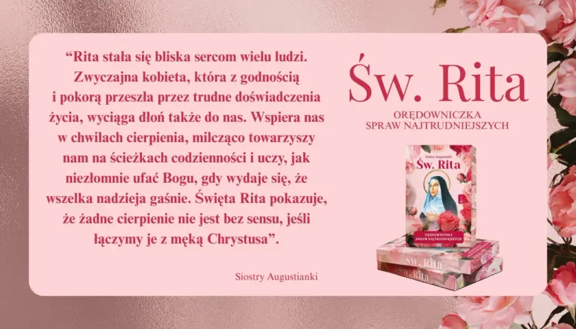 Święta Rita, orędowniczka spraw najtrudniejszych, inspiruje cytatem o godności i pokorze. Obok książki i pudełek z jej wizerunkiem, otoczonych różami.