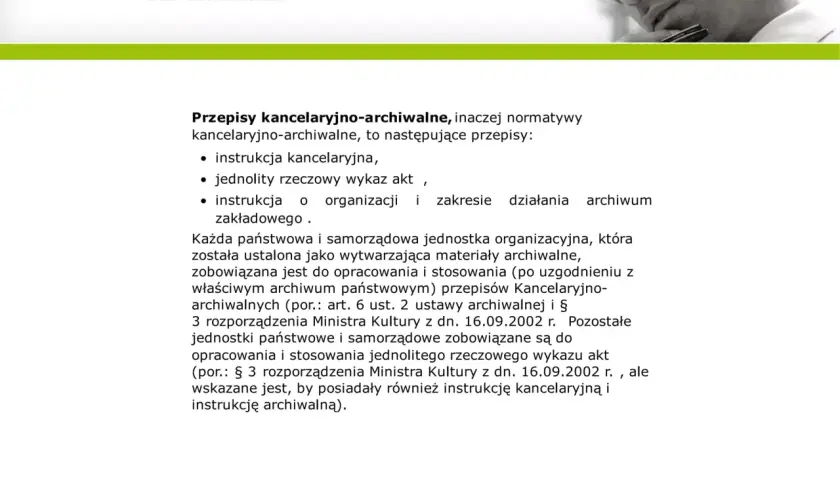 Co to jest instrukcja kancelaryjna? To przepisy regulujące obieg dokumentów, w tym instrukcja kancelaryjna, jednolity rzeczowy wykaz akt i instrukcja o organizacji archiwum.