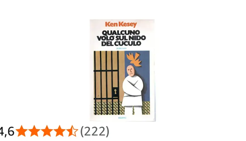 Copertina del romanzo "Qualcuno volò sul nido del cuculo" di Ken Kesey. Un uomo in camicia di forza guarda un uccello arancione.