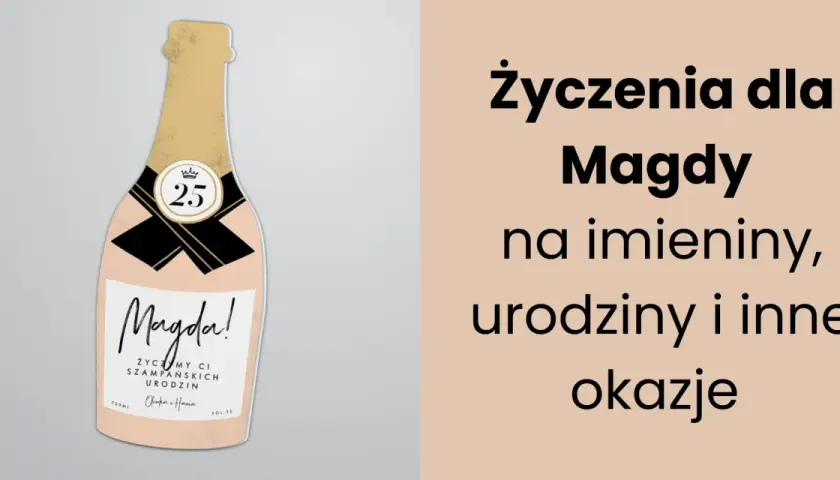 Szampan z napisem "Magda! Życzymy Ci szampańskich urodzin" na imieniny i inne okazje.