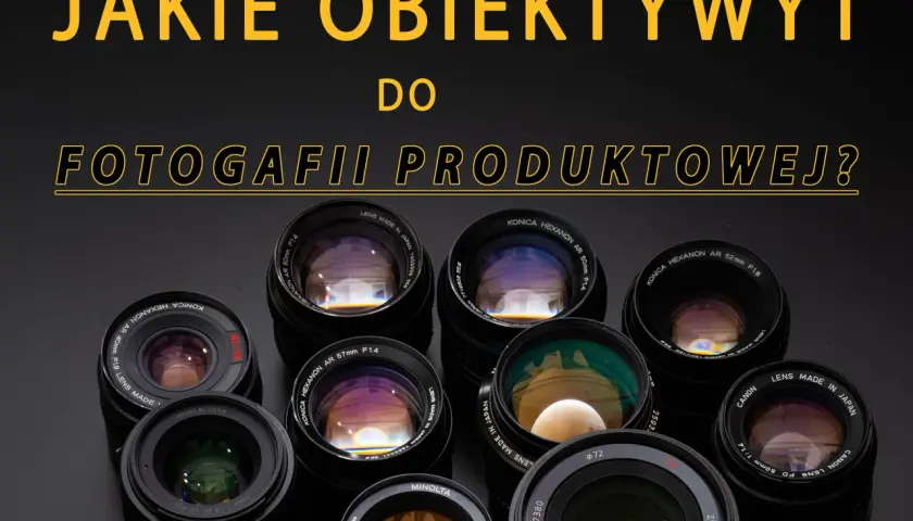 Jakie obiektywy wybrać? Porównanie typów, zastosowań i najlepszych opcji dla każdego fotografa