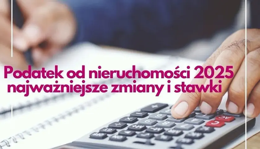 Podatek od nieruchomości 2025: Terminy, stawki i płatność - sprawdź!