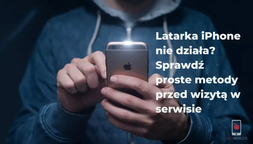 Latarka iPhone nie działa? Sprawdź proste metody przed wizytą w serwisie.