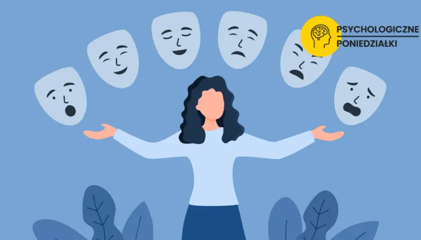 Kobieta z rozłożonymi rękami, otoczona maskami wyrażającymi różne emocje. Ilustracja pokazuje, jak nie pokazywać emocji, a raczej je akceptować.