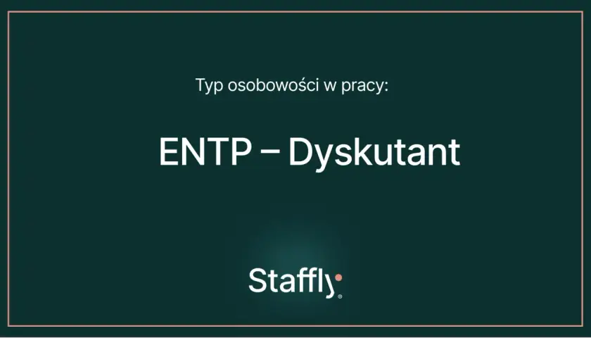 Typ osobowości w pracy: ENTP – Dyskusant. Ten typ osobowości uwielbia debatować i analizować.