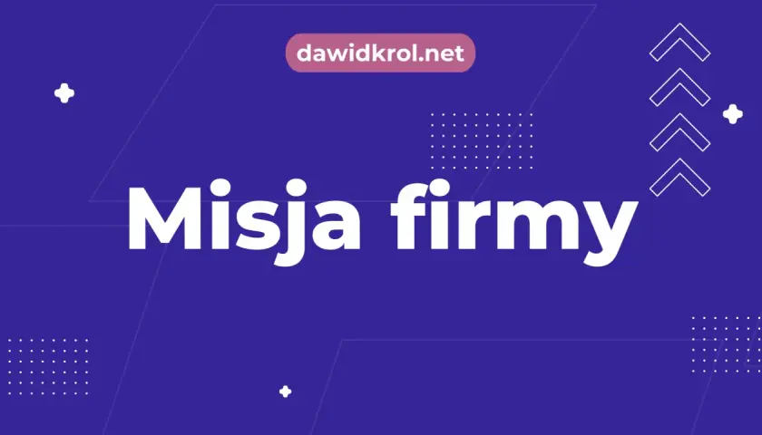 Jasny tekst "Misja firmy" na granatowym tle. To wizualizacja tego, co to jest misja w biznesie.