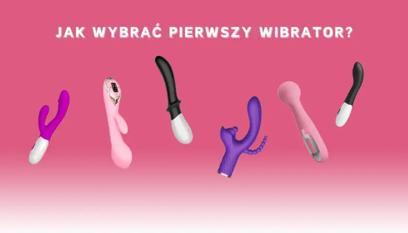 Jak wybrać pierwszy wibrator? Sprawdzone porady z forów!