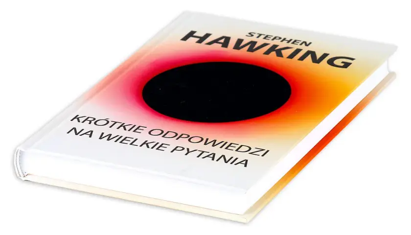 Książka Stephena Hawkinga "Krótkie odpowiedzi na wielkie pytania" wyjaśnia, co to jest kosmos dla dzieci.