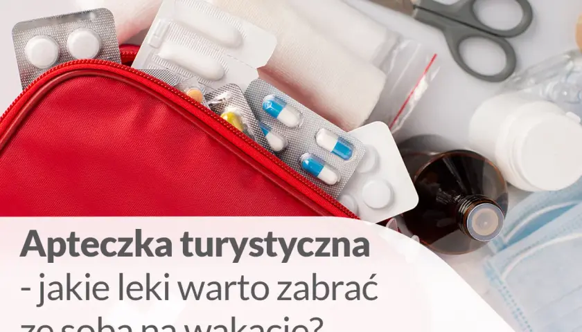 Apteczka podróżna: co zabrać? Spakuj bezpiecznie i bez stresu!