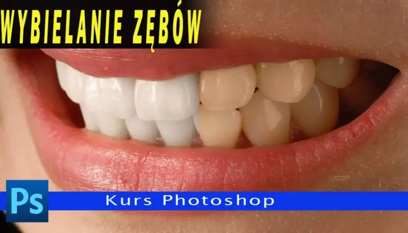Jak wybielić zęby na zdjęciu? Poradnik Photoshop. Zobacz, jak uzyskać śnieżnobiały uśmiech.