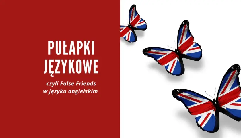 Motyle ze skrzydłami w barwach flagi Wielkiej Brytanii symbolizują pułapki językowe, czyli "false friends" w języku angielskim.