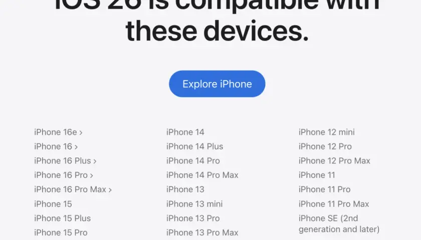 Lista urządzeń kompatybilnych z iOS 26: iPhone 16e, 16, 16 Plus, 16 Pro, 16 Pro Max, 15, 15 Plus, 15 Pro, 15 Pro Max, 14, 14 Plus, 14 Pro, 14 Pro Max, 13, 13 mini, 13 Pro, 13 Pro Max, 12, 12 mini, 12 Pro, 12 Pro Max, 11, 11 Pro, 11 Pro Max, SE (2. gen....