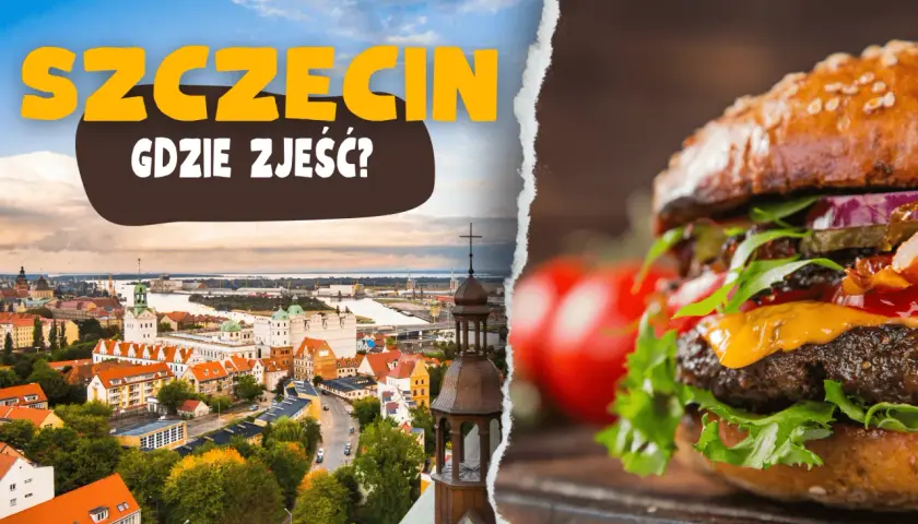 Szczecin: panorama miasta i apetyczny burger. Szukasz miejsca, gdzie zjeść w Szczecinie?