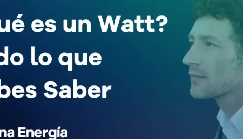 ¿Qué es un Watt? Todo lo que necesitas saber sobre esta unidad de potencia.