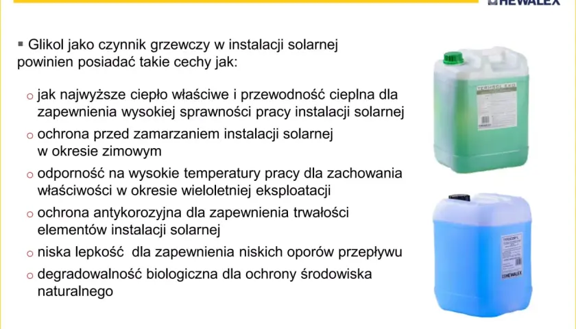 Właściwy glikol do instalacji solarnej musi mieć wysokie ciepło właściwe, chronić przed mrozem i korozją, być odporny na wysokie temperatury, mieć niską lepkość i być biodegradowalny.