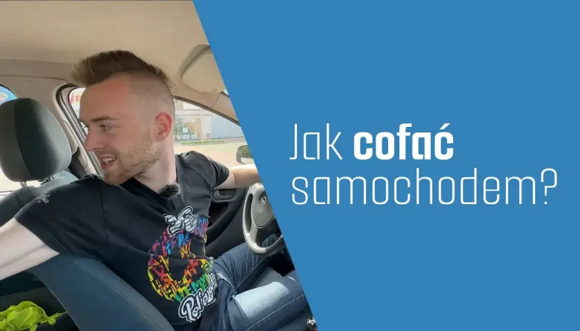 Jak cofać samochodem: 5 kluczowych wskazówek dla początkujących