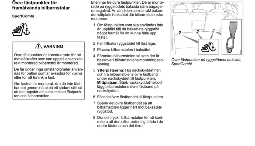Bilden visar hur man fäster en bilbarnstol med övre fästpunkter. En varningstext förklarar att airbag lampa lyser om fästet inte används korrekt.