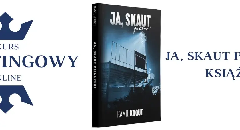 Okładka książki "Ja, skaut piłkarski" Kamila Koguta. Obok kurs skautingu online.