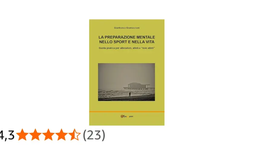 Copertina libro "La preparazione mentale nello sport e nella vita" di Gianfranco Gramaccioni, guida per atleti e non, utile per un mental coach sportivo.