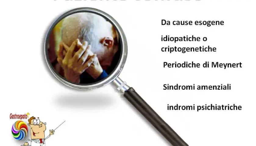 Un anziano con le mani sul volto, simbolo di confusione mentale, analizzato da una lente d'ingrandimento. Elenco di cause: esogene, idiopatiche, criptogenetiche, sindromi.