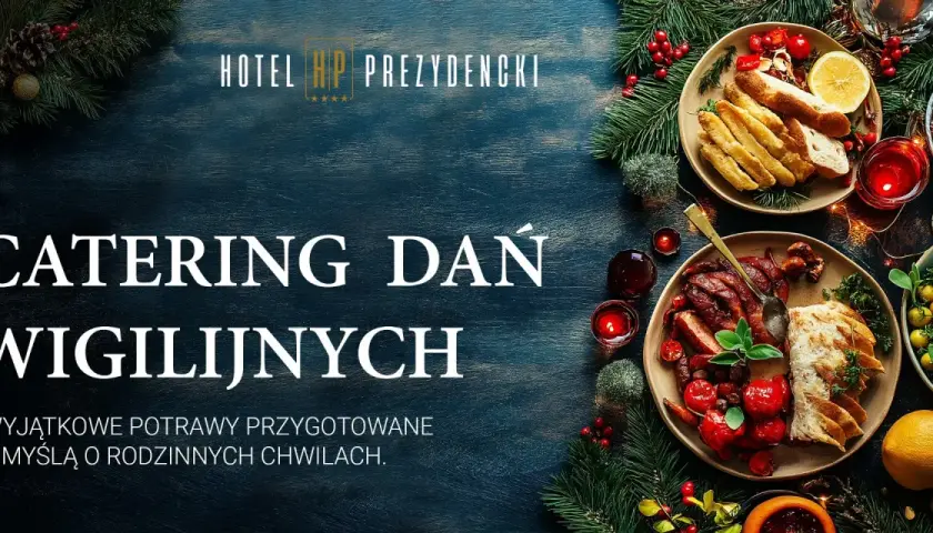 Catering na Boże Narodzenie: wykwintne dania wigilijne od Hotelu HP Prezydencki. Smaki świąt w rodzinnym gronie.